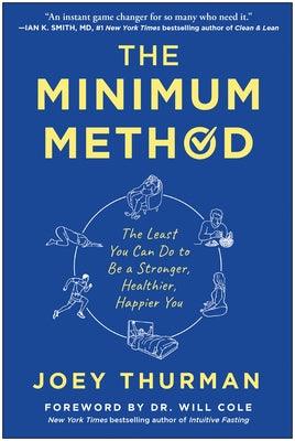 The Minimum Method: The Least You Can Do to Be a Stronger, Healthier, Happier You - Hardcover | Diverse Reads