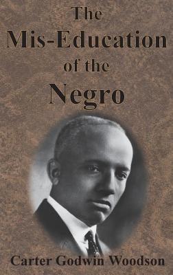 The Mis-Education of the Negro - Hardcover | Diverse Reads