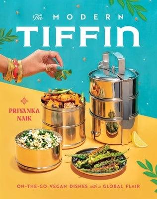 The Modern Tiffin: On-The-Go Vegan Dishes with a Global Flair (a Cookbook) - Hardcover | Diverse Reads