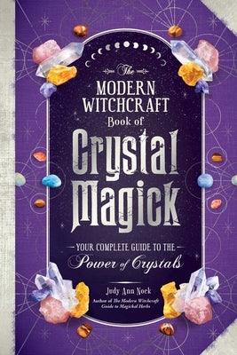 The Modern Witchcraft Book of Crystal Magick: Your Complete Guide to the Power of Crystals - Hardcover | Diverse Reads