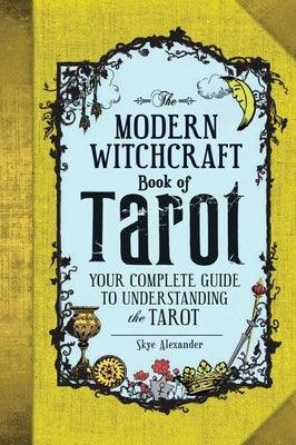 The Modern Witchcraft Book of Tarot: Your Complete Guide to Understanding the Tarot - Hardcover | Diverse Reads