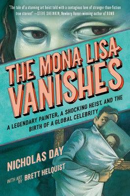 The Mona Lisa Vanishes: A Legendary Painter, a Shocking Heist, and the Birth of a Global Celebrity - Hardcover | Diverse Reads