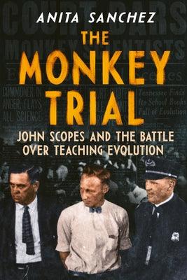 The Monkey Trial: John Scopes and the Battle Over Teaching Evolution - Hardcover | Diverse Reads