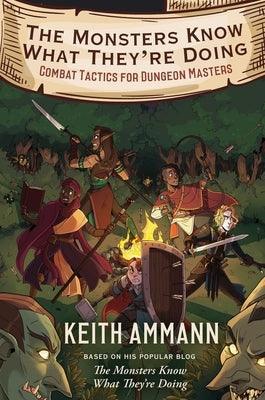 The Monsters Know What They're Doing: Combat Tactics for Dungeon Masters - Hardcover | Diverse Reads