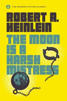 The Moon Is a Harsh Mistress - Paperback | Diverse Reads