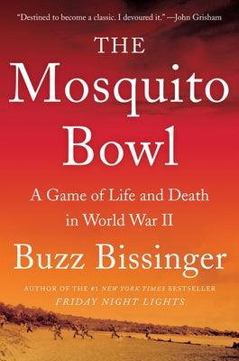 The Mosquito Bowl: A Game of Life and Death in World War II - Hardcover | Diverse Reads