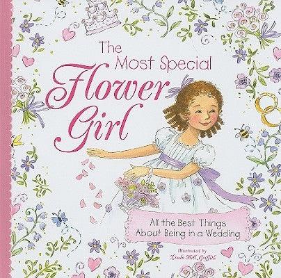 The Most Special Flower Girl: All the Best Things about Being in a Wedding - Hardcover | Diverse Reads