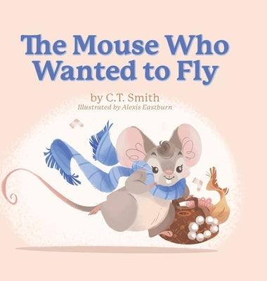 The Mouse Who Wanted to Fly - Hardcover | Diverse Reads