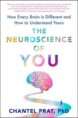 The Neuroscience of You: How Every Brain Is Different and How to Understand Yours - Hardcover | Diverse Reads