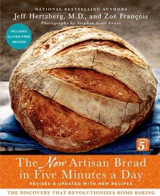 The New Artisan Bread in Five Minutes a Day: The Discovery That Revolutionizes Home Baking - Hardcover | Diverse Reads