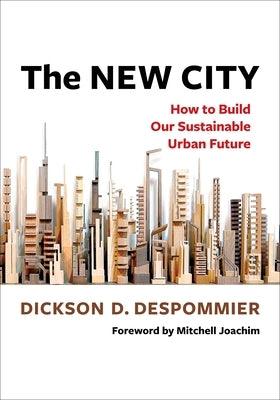 The New City: How to Build Our Sustainable Urban Future - Hardcover | Diverse Reads