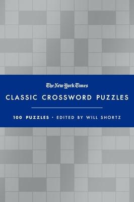 The New York Times Classic Crossword Puzzles (Blue and Silver): 100 Puzzles Edited by Will Shortz - Hardcover | Diverse Reads