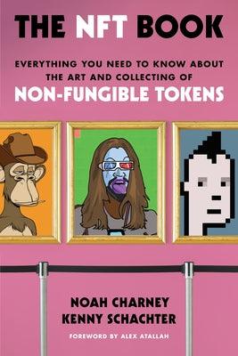 The Nft Book: Everything You Need to Know about the Art and Collecting of Non-Fungible Tokens - Hardcover | Diverse Reads
