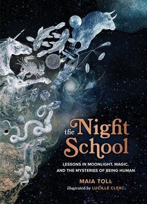 The Night School: Lessons in Moonlight, Magic, and the Mysteries of Being Human - Hardcover | Diverse Reads