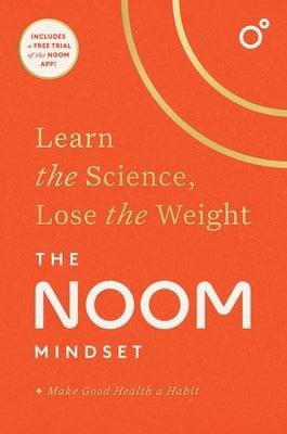 The Noom Mindset: Learn the Science, Lose the Weight - Hardcover | Diverse Reads