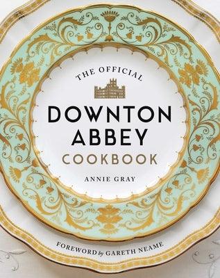The Official Downton Abbey Cookbook - Hardcover | Diverse Reads