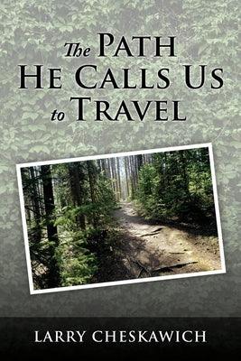 The Path He Calls Us To Travel - Paperback | Diverse Reads