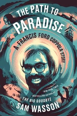 The Path to Paradise: A Francis Ford Coppola Story - Hardcover | Diverse Reads