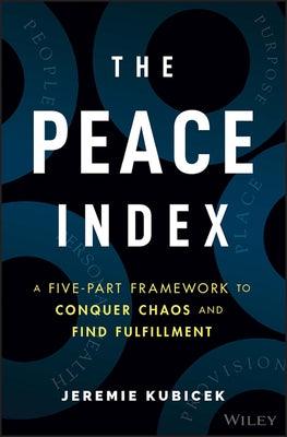 The Peace Index: A Five-Part Framework to Conquer Chaos and Find Fulfillment - Hardcover | Diverse Reads