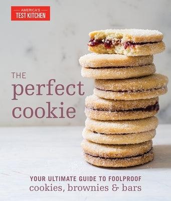 The Perfect Cookie: Your Ultimate Guide to Foolproof Cookies, Brownies & Bars - Hardcover | Diverse Reads