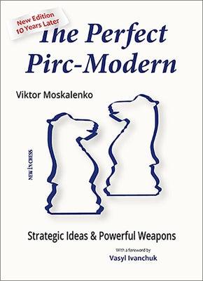 The Perfect Pirc-Modern: Strategic Ideas & Powerful Weapons - Paperback | Diverse Reads