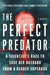 The Perfect Predator: A Scientist's Race to Save Her Husband from a Deadly Superbug: A Memoir - Hardcover | Diverse Reads