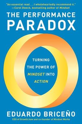 The Performance Paradox: Turning the Power of Mindset Into Action - Hardcover | Diverse Reads