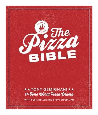 The Pizza Bible: The World's Favorite Pizza Styles, from Neapolitan, Deep-Dish, Wood-Fired, Sicilian, Calzones and Focaccia to New York - Hardcover | Diverse Reads