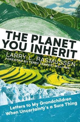The Planet You Inherit: Letters to My Grandchildren When Uncertainty's a Sure Thing - Hardcover | Diverse Reads