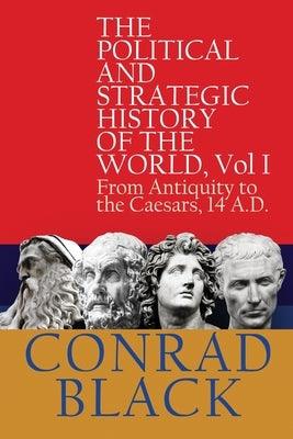 The Political and Strategic History of the World, Vol I: From Antiquity to the Caesars, 14 A.D. - Paperback | Diverse Reads