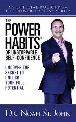 The Power Habits(r) of Unstoppable Self-Confidence: Uncover the Secret to Unlock Your Full Potential - Paperback | Diverse Reads