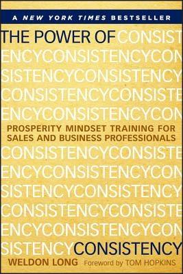 The Power of Consistency: Prosperity Mindset Training for Sales and Business Professionals - Hardcover | Diverse Reads