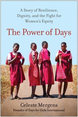 The Power of Days: A Story of Resilience, Dignity, and the Fight for Women's Equity - Hardcover | Diverse Reads