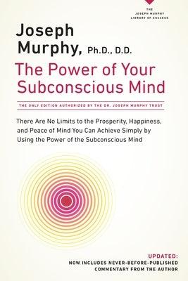 The Power of Your Subconscious Mind: There Are No Limits to the Prosperity, Happiness, and Peace of Mind You Can Achieve Simply by Using the Power of - Paperback | Diverse Reads