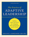 The Practice of Adaptive Leadership: Tools and Tactics for Changing Your Organization and the World - Hardcover | Diverse Reads