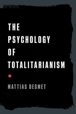 The Psychology of Totalitarianism - Hardcover | Diverse Reads