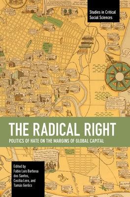 The Radical Right: Politics of Hate on the Margins of Global Capital - Paperback | Diverse Reads
