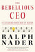 The Rebellious CEO: 12 Leaders Who Did It Right - Hardcover | Diverse Reads