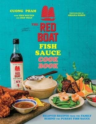 The Red Boat Fish Sauce Cookbook: Beloved Recipes from the Family Behind the Purest Fish Sauce - Hardcover | Diverse Reads