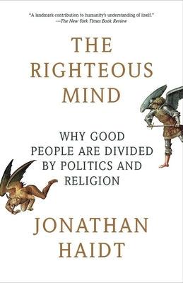 The Righteous Mind: Why Good People Are Divided by Politics and Religion - Paperback | Diverse Reads