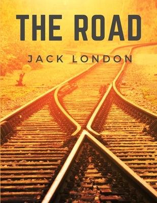 The Road: Life on the Road Riding the Rails as a Hobo - Paperback | Diverse Reads