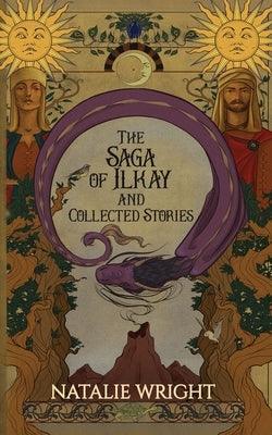 The Saga of Ilkay and Collected Stories: A Season of the Dragon Companion Storybook - Paperback | Diverse Reads