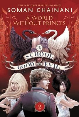 The School for Good and Evil #2: A World Without Princes: Now a Netflix Originals Movie - Paperback | Diverse Reads