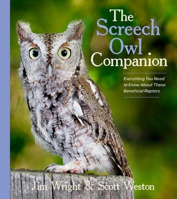 The Screech Owl Companion: Everything You Need to Know about These Beneficial Raptors - Paperback | Diverse Reads