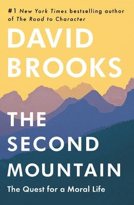 The Second Mountain: The Quest for a Moral Life - Hardcover | Diverse Reads