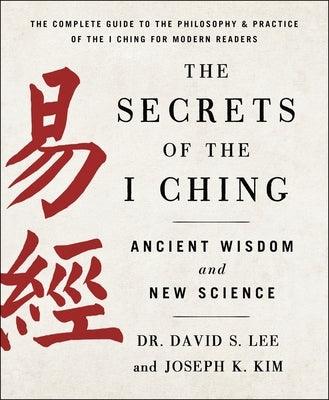 The Secrets of the I Ching: Ancient Wisdom and New Science - Paperback | Diverse Reads