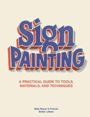 The Sign Painting: A Practical Guide to Tools, Materials, and Techniques - Hardcover | Diverse Reads