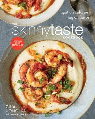 The Skinnytaste Cookbook: Light on Calories, Big on Flavor - Hardcover | Diverse Reads