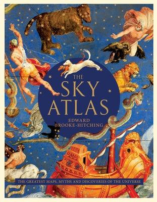The Sky Atlas: The Greatest Maps, Myths, and Discoveries of the Universe - Hardcover | Diverse Reads