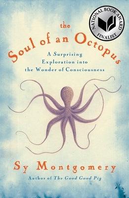 The Soul of an Octopus: A Surprising Exploration Into the Wonder of Consciousness - Hardcover | Diverse Reads